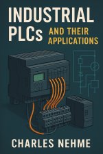 A Comprehensive Guide to Industrial PLCs and Their Applications