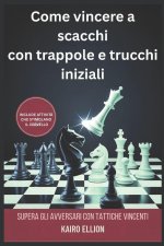 Come vincere a scacchi con trappole e trucchi iniziali