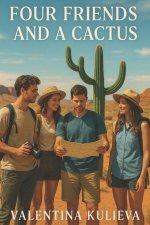 Four Friends and a Cactus