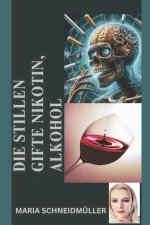 DIE STILLEN GIFTE- NIKOTIN & ALKOHOL
