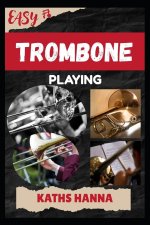 EASY TROMBONE PLAYING