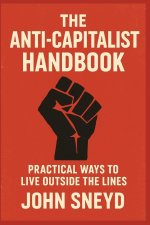The Anti-Capitalist Handbook