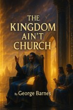 The Kingdom Ain't Church