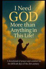 I NEED GOD MORE THAN ANYTHING IN THIS LIFE