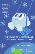 THE STORY OF A SNOWFLAKE THAT DIDN'T WANT TO FALL