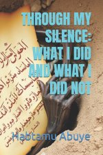 THROUGH MY SILENCE
