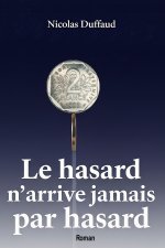 Le hasard n'arrive jamais par hasard