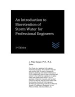 An Introduction to Bioretention of Storm Water for Professional Engineers