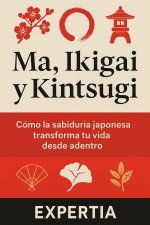 Ma, Ikigai y Kintsugi