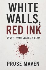 White walls, Red Ink | A dark psychological thriller about secrets, lies, and endings | Revenge | Crime