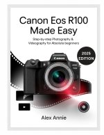 Canon EOS R100 Made Easy User Guide