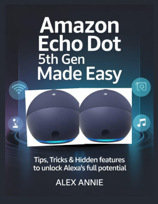 Amazon Echo Dot 5th Gen Made Easy User Guide