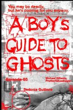 A Boy's Guide to Ghosts