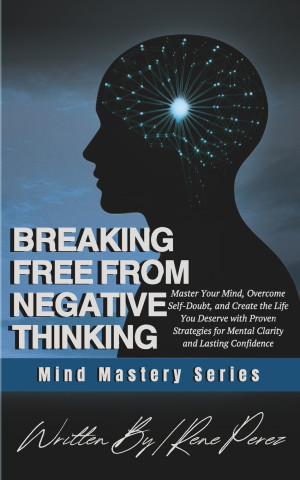 Breaking Free from Negative Thinking