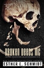Broken Deeds MC Second Generation Collection Books 9 - 12