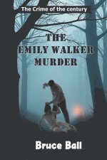 The Emily Walker Murder