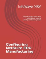 Configuring NetSuite ERP Manufacturing