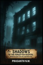 Shadows of the Forgotten Hospital