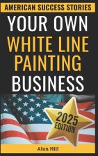 Your Own White Line Painting Business