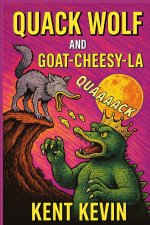 Quack Wolf and Goat-Cheesy-La