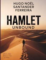 HAMLET UNBOUND
