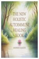 THE NEW HOLISTIC AUTOIMMUNE HEALING BOOK