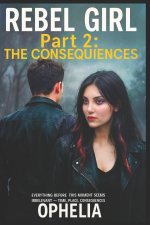 Rebel Girl. Part 2. The Consequences