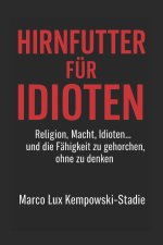 Hirnfutter für Idioten