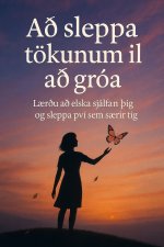 Að sleppa tökunum til að gróa