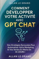 COMMENT DÉVELOPPER VOTRE ACTIVITÉ AVEC GPT CHAT