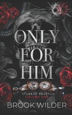 Only for Him