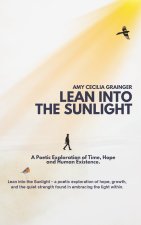 LEAN INTO THE SUNLIGHT