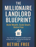 The Millionaire Landlord Blueprint