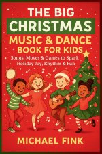 The Big Christmas Music & Dance Book for Kids