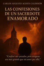 Las Confesiones de un Sacerdote Enamorado