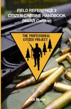 CITIZEN CARBINE HANDBOOK (AR/M4 CARBINE)