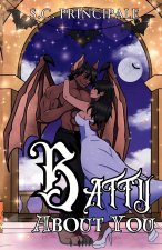 Batty About You