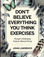 Don't Believe Everything You Think Exercises