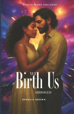 We Birth Us