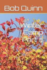Winter Camp Part III