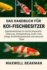 DAS HANDBUCH FÜR KOI-FISCHBESITZER