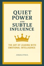 Quiet Power and Subtle Influence