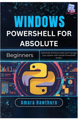 Windows PowerShell for Absolute Beginners