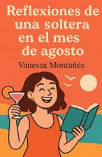 REFLEXIONES DE UNA SOLTERA EN EL MES DE AGOSTO