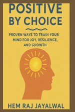POSITIVE BY CHOICE