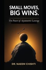 Small Moves, Big Wins