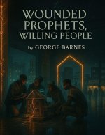 Wounded Prophets, Willing People
