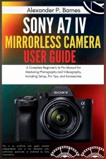Sony a7 IV Mirrorless Camera User Guide