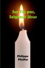 Sur Tes pas, Seigneur Jésus