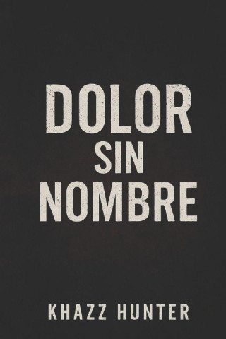 Dolor Sin Nombre